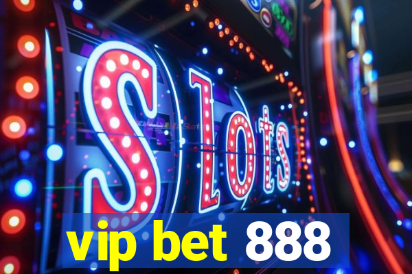 vip bet 888